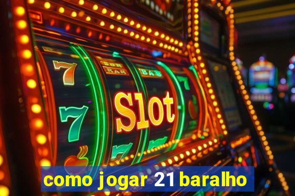 como jogar 21 baralho